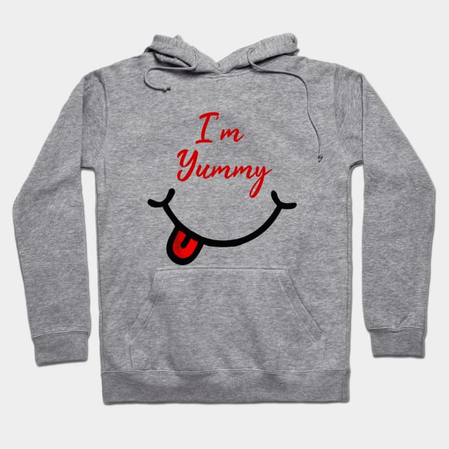 I'm Yummy - Funny Quote Hoodie by Tilila